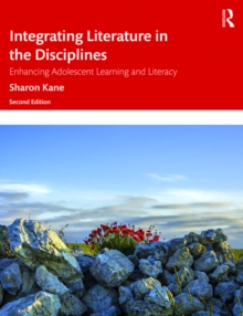Integrating Literature in the Disciplines : Enhancing Adolescent Learning and Literacy