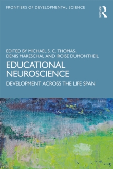 Educational Neuroscience : Development Across the Life Span