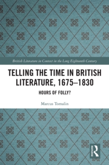 Telling the Time in British Literature, 1675-1830 : Hours of Folly?