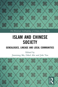 Islam and Chinese Society : Genealogies, Lineage and Local Communities