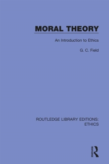 Moral Theory : An Introduction to Ethics