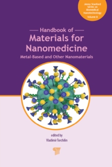 Handbook of Materials for Nanomedicine : Metal-Based and Other Nanomaterials