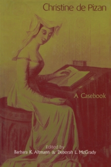 Christine de Pizan : A Casebook
