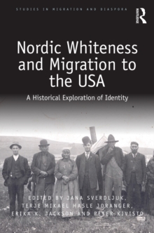 Nordic Whiteness and Migration to the USA : A Historical Exploration of Identity