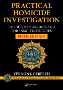Practical Homicide Investigation : Tactics, Procedures, and Forensic Techniques, Fifth Edition