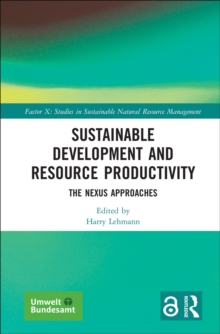 Sustainable Development and Resource Productivity : The Nexus Approaches