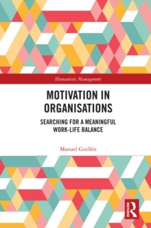 Motivation in Organisations : Searching for a Meaningful Work-Life Balance