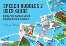 Speech Bubbles 2 User Guide : Supporting Speech Sound Development in Children
