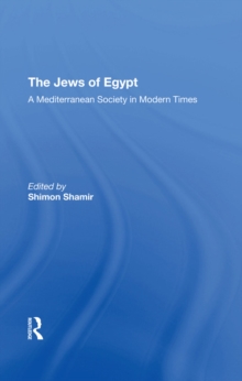 The Jews Of Egypt : A Mediterranean Society In Modern Times