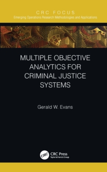 Multiple Objective Analytics for Criminal Justice Systems