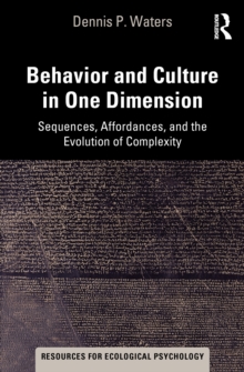 Behavior and Culture in One Dimension : Sequences, Affordances, and the Evolution of Complexity