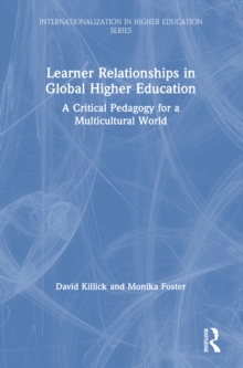 Learner Relationships in Global Higher Education : A Critical Pedagogy for a Multicultural World
