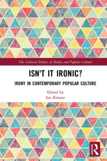 Isn't it Ironic? : Irony in Contemporary Popular Culture