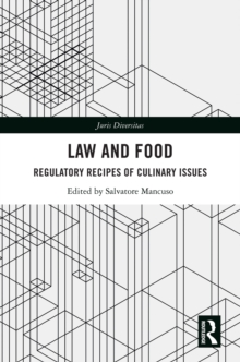 Law and Food : Regulatory Recipes of Culinary Issues