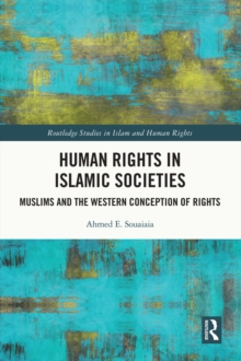 Human Rights in Islamic Societies : Muslims and the Western Conception of Rights