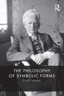 The Philosophy of Symbolic Forms : Three Volume Set