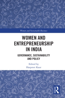 Women and Entrepreneurship in India : Governance, Sustainability and Policy