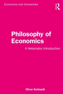 Philosophy of Economics : A Heterodox Introduction