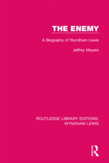 The Enemy : A Biography of Wyndham Lewis