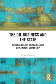 The Oil Business and the State : National Energy Companies and Government Ownership