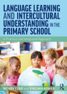 Language Learning and Intercultural Understanding in the Primary School : A Practical and Integrated Approach
