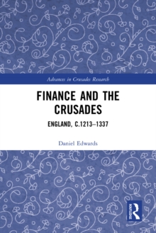 Finance and the Crusades : England, c.1213-1337