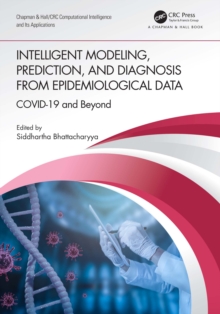 Intelligent Modeling, Prediction, and Diagnosis from Epidemiological Data : COVID-19 and Beyond