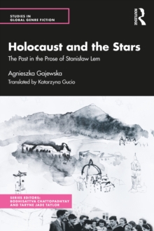 Holocaust and the Stars : The Past in the Prose of Stanislaw Lem