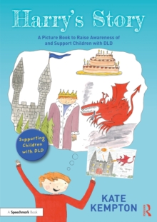 Harry's Story: A Picture Book to Raise Awareness of and Support Children with DLD