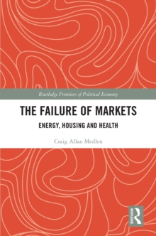 The Failure of Markets : Energy, Housing and Health