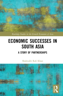 Economic Successes in South Asia : A Story of Partnerships