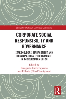 Corporate Social Responsibility and Governance : Stakeholders, Management and Organizational Performance in the European Union