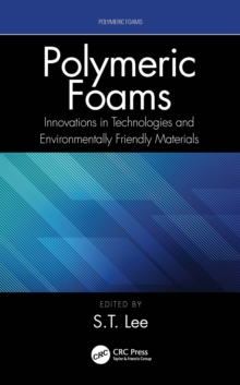 Polymeric Foams : Innovations in Technologies and Environmentally Friendly Materials
