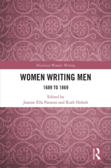 Women Writing Men : 1689 to 1869
