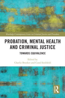 Probation, Mental Health and Criminal Justice : Towards Equivalence