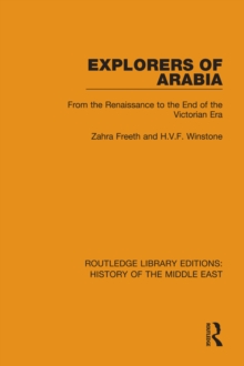 Explorers of Arabia : From the Renaissance to the End of the Victorian Era