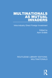 Multinationals as Mutual Invaders : Intra-industry Direct Foreign Investment