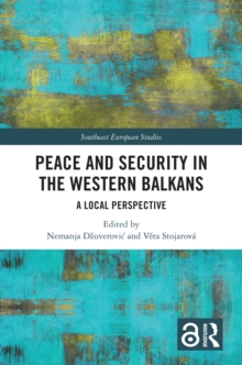 Peace and Security in the Western Balkans : A Local Perspective