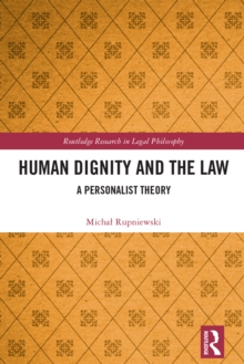 Human Dignity and the Law : A Personalist Theory