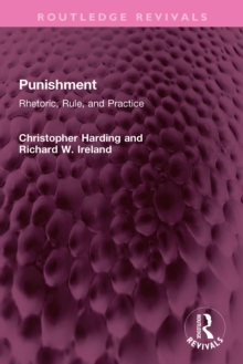 Punishment : Rhetoric, Rule, and Practice