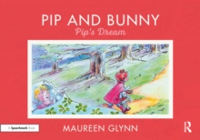 Pip and Bunny : Pip’s Dream