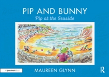 Pip and Bunny : Pip at the Seaside