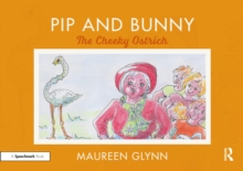 Pip and Bunny : The Cheeky Ostrich