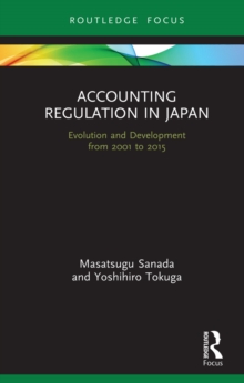Accounting Regulation in Japan : Evolution and Development from 2001 to 2015