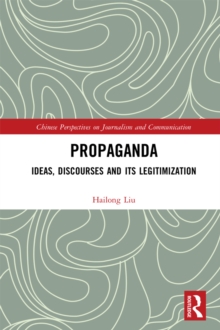 Propaganda : Ideas, Discourses and its Legitimization