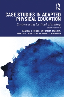 Case Studies in Adapted Physical Education : Empowering Critical Thinking