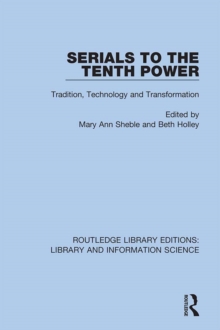 Serials to the Tenth Power : Tradition, Technology and Transformation