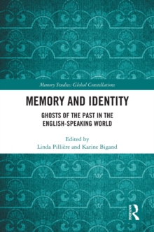 Memory and Identity : Ghosts of the Past in the English-speaking World