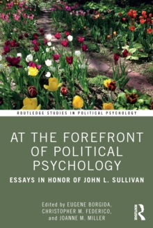 At the Forefront of Political Psychology : Essays in Honor of John L. Sullivan