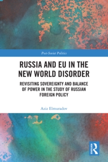 Russia and EU in the New World Disorder : Revisiting Sovereignty and Balance of Power in the study of Russian Foreign Policy